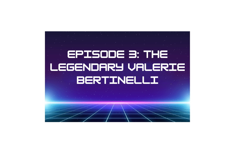 Episode 3: The Legendary Valerie&nbsp;Bertinelli